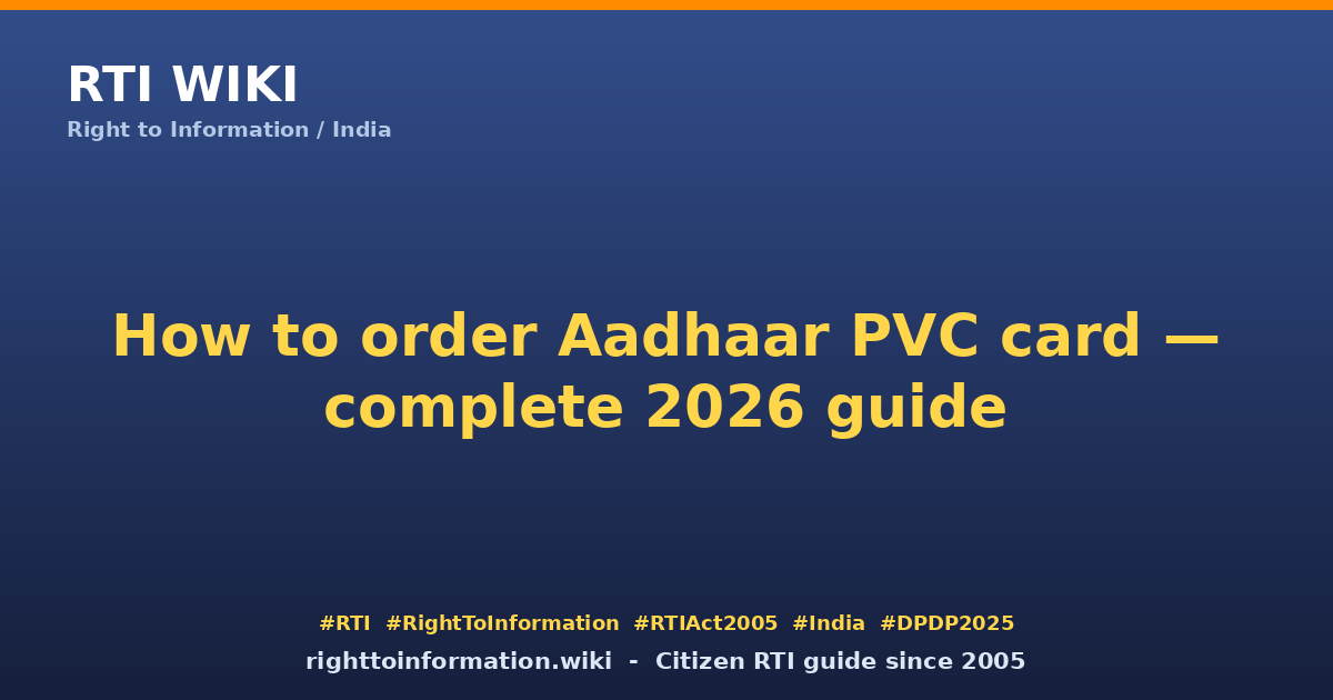 How to order Aadhaar PVC card 2026 — RTI Wiki citizen guide