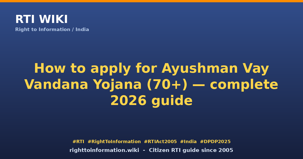 How to apply Ayushman Vay Vandana Yojana 2026 — RTI Wiki citizen guide