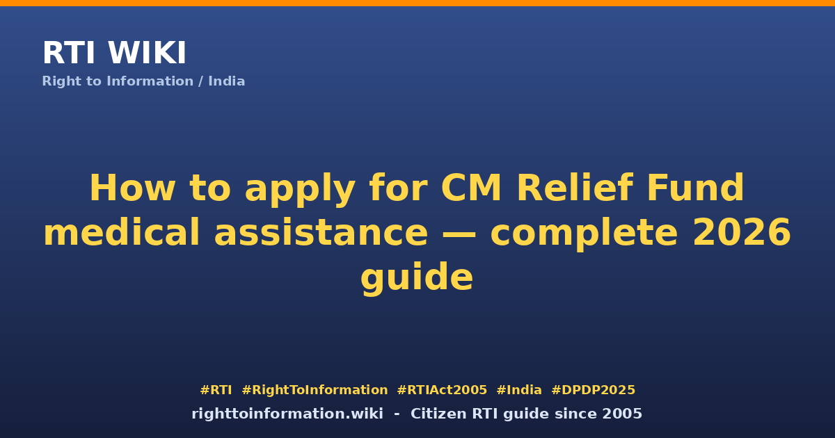 How to apply for CM Relief Fund medical assistance 2026 — RTI Wiki citizen guide