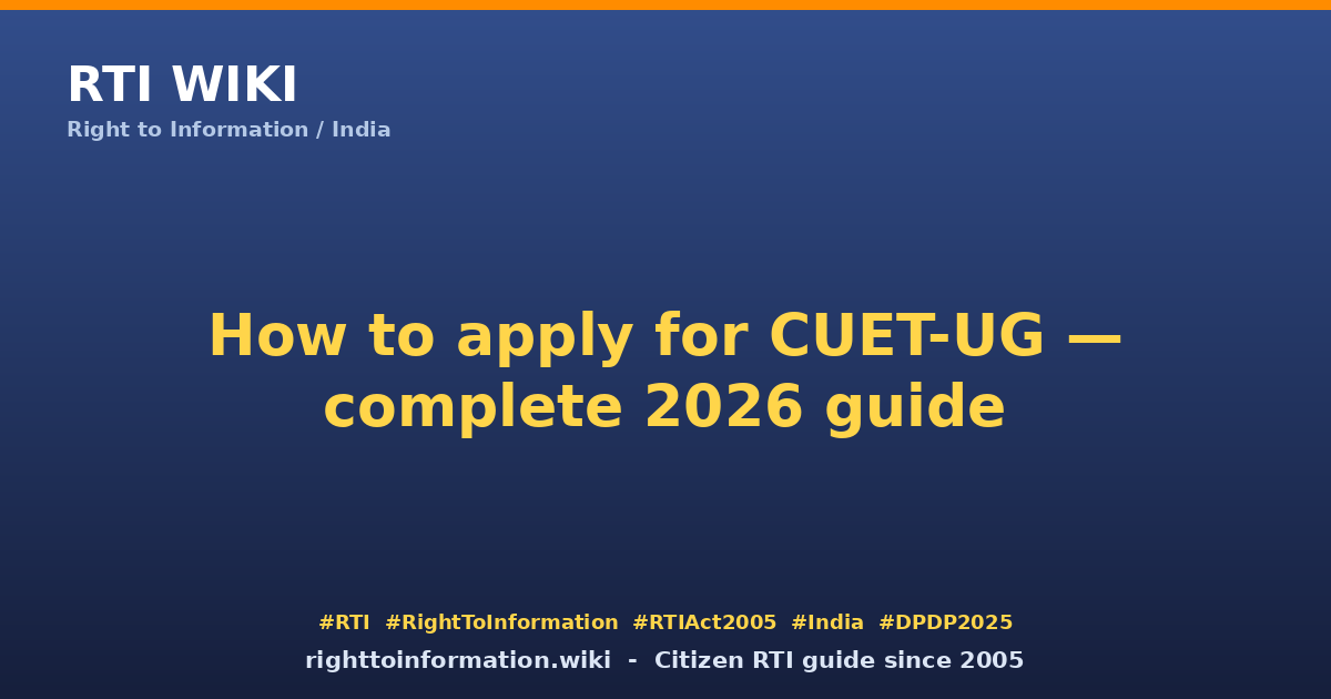 How to apply for CUET-UG 2026 — RTI Wiki citizen guide