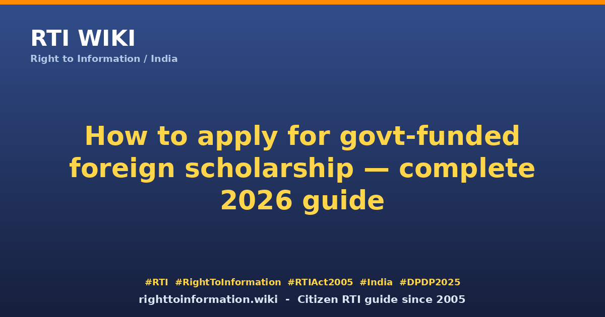 How to apply for foreign scholarship India 2026 — RTI Wiki citizen guide