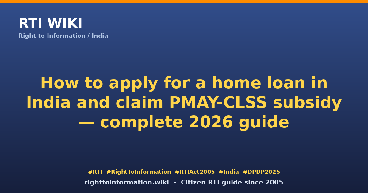 How to apply home loan + PMAY-CLSS 2026 — RTI Wiki citizen guide