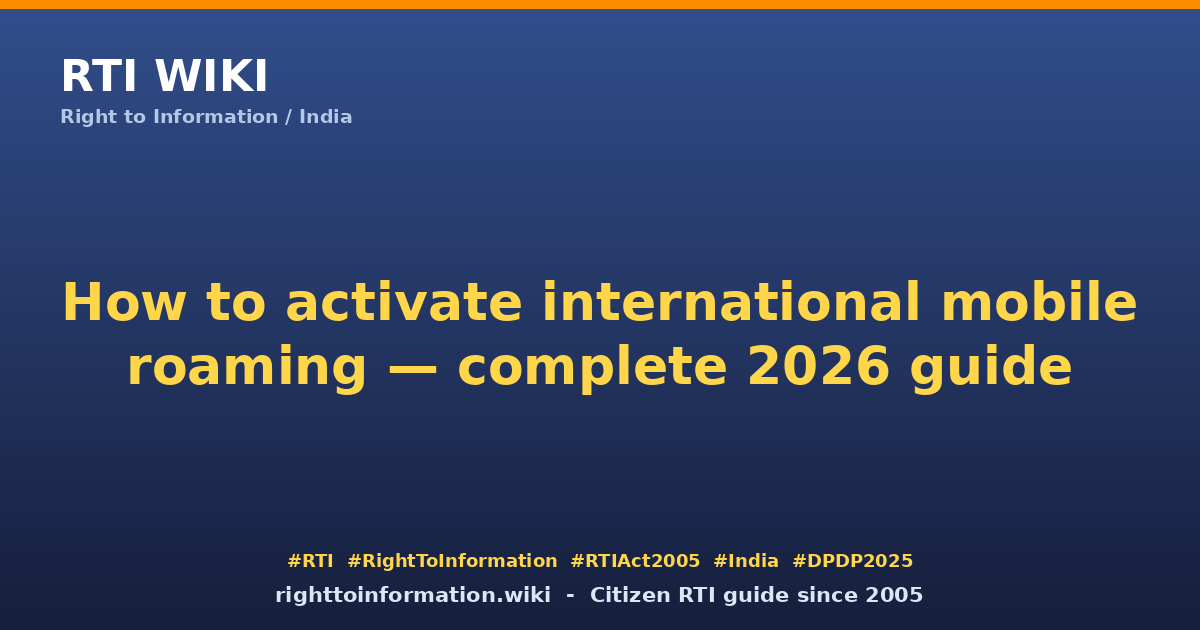 How to activate international mobile roaming 2026 — RTI Wiki citizen guide