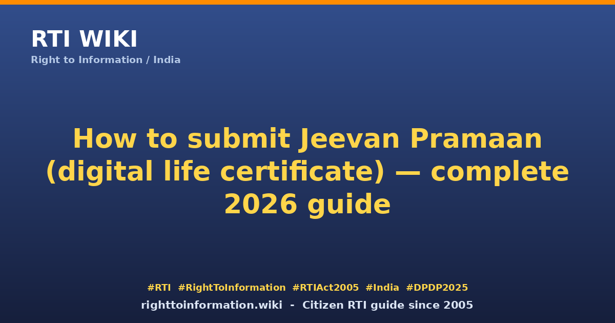 How to submit Jeevan Pramaan 2026 — RTI Wiki citizen guide