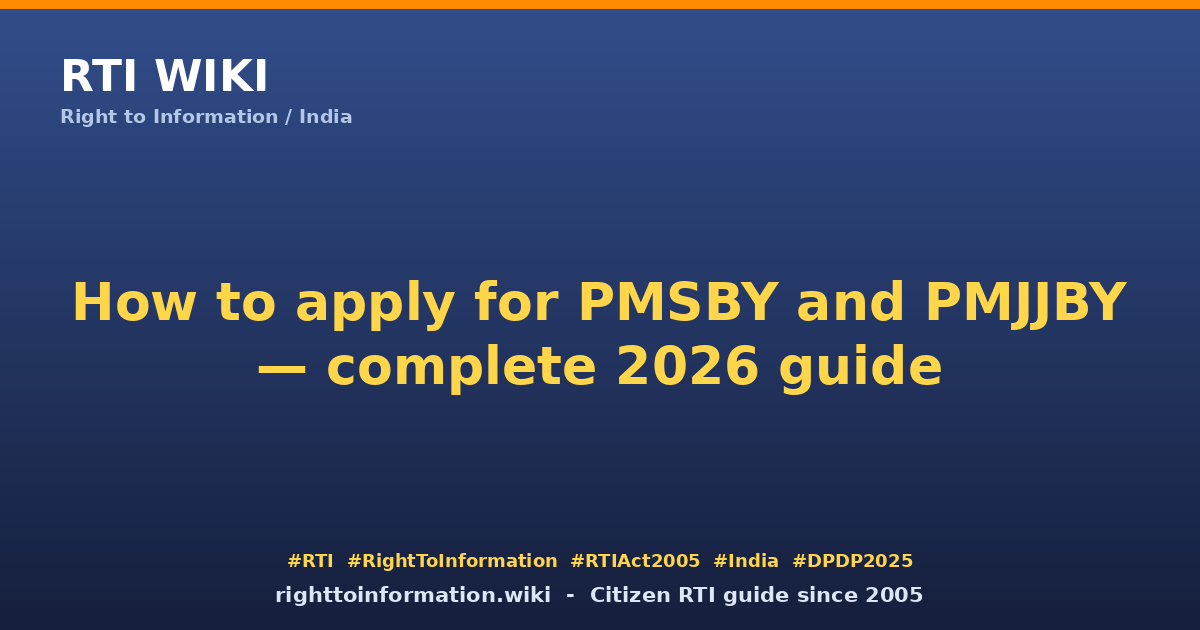 Apply PMSBY + PMJJBY 2026 — RTI Wiki citizen guide to ₹4 lakh insurance for ₹456 a year
