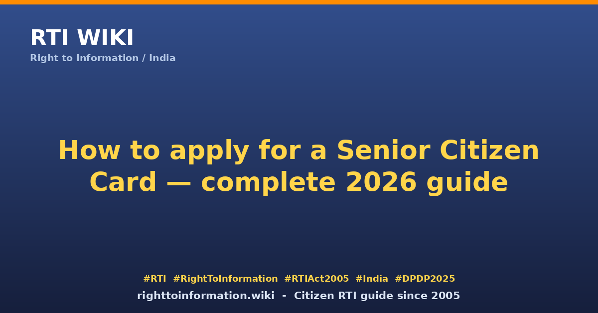 How to apply for a Senior Citizen Card India 2026 — RTI Wiki citizen guide