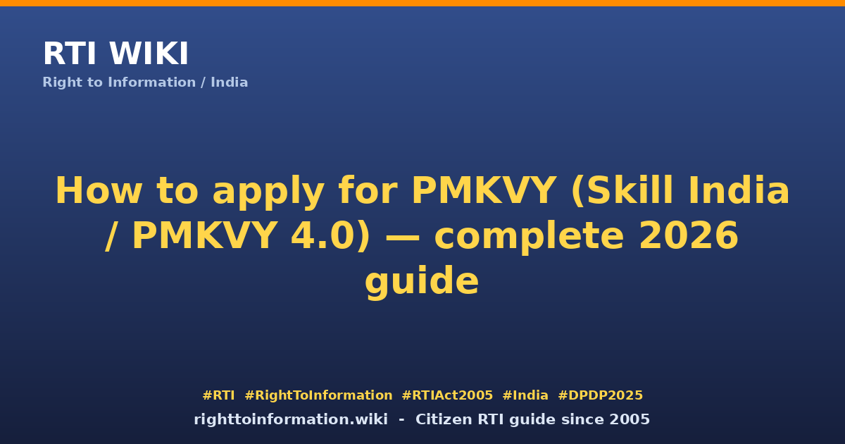 How to apply for PMKVY 2026 — RTI Wiki citizen guide