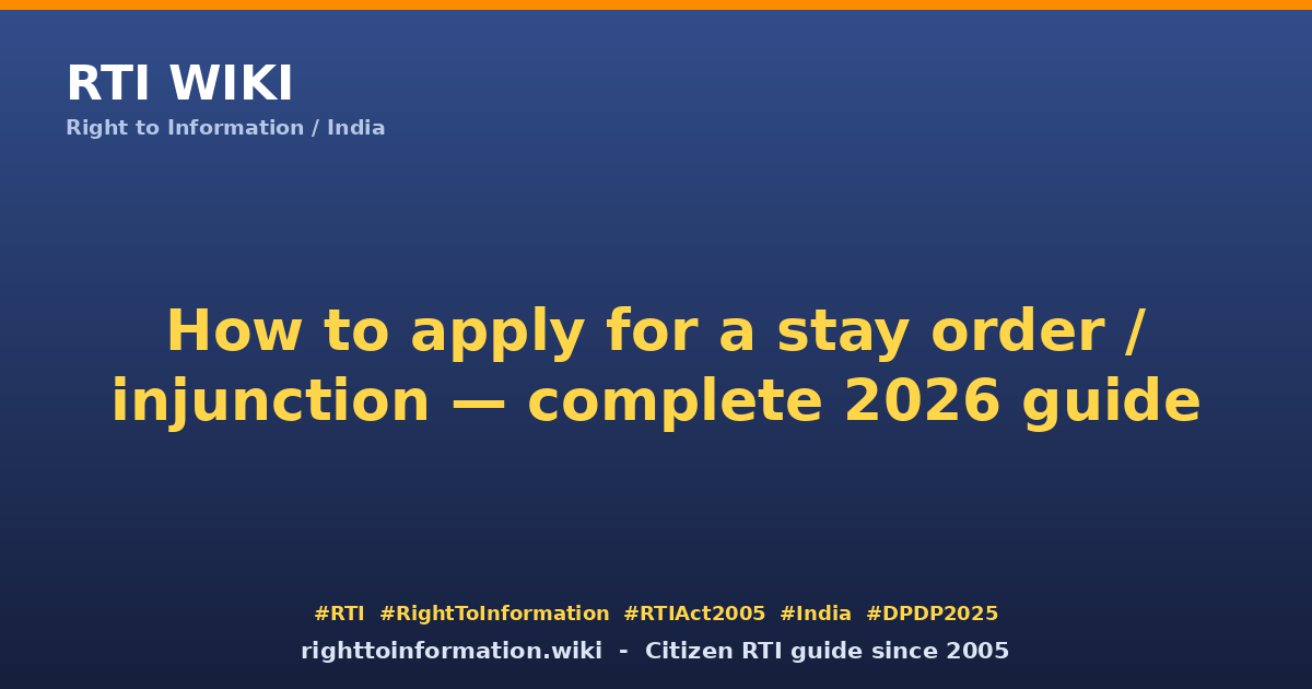 How to apply for stay order or injunction 2026 — RTI Wiki citizen guide