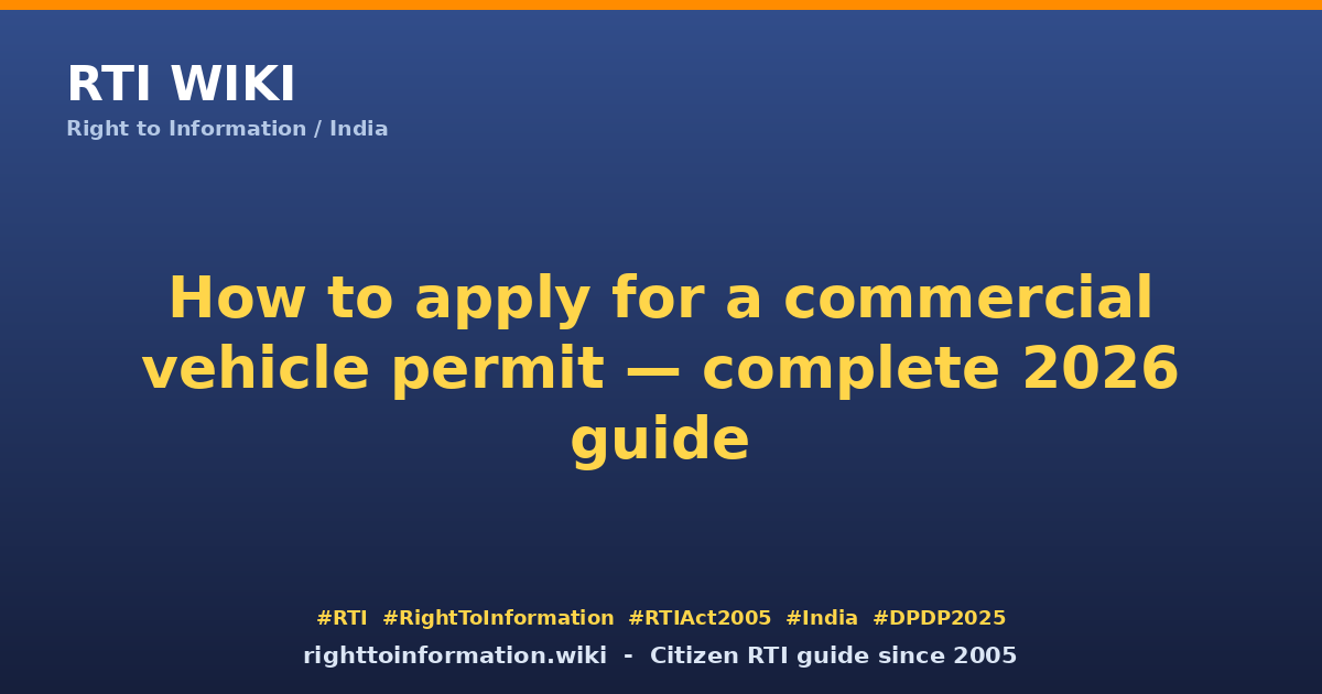 How to apply for a commercial vehicle permit 2026 — RTI Wiki citizen guide