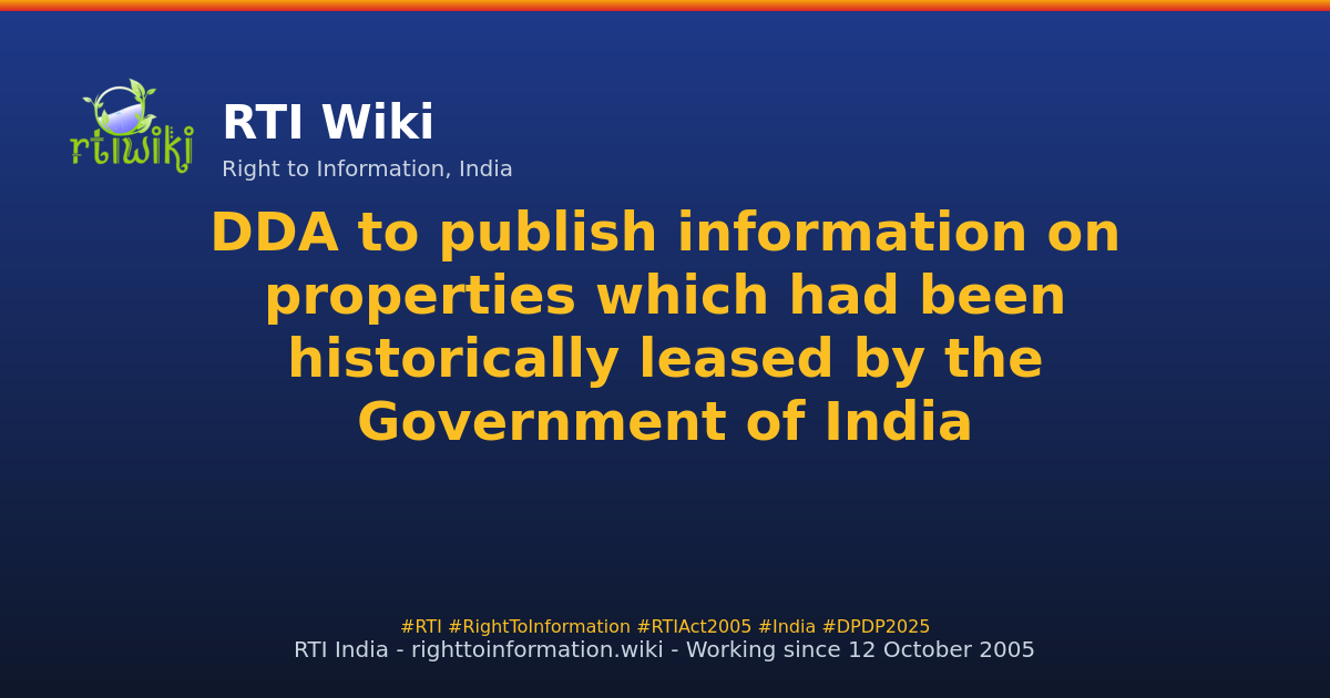 blog / dda-to-compile-and-publish-on-the-website-of-the-dda-information-regarding-all-such-properties-which-had-been-historically-leased-by-the-government-of-india — RTI Wiki