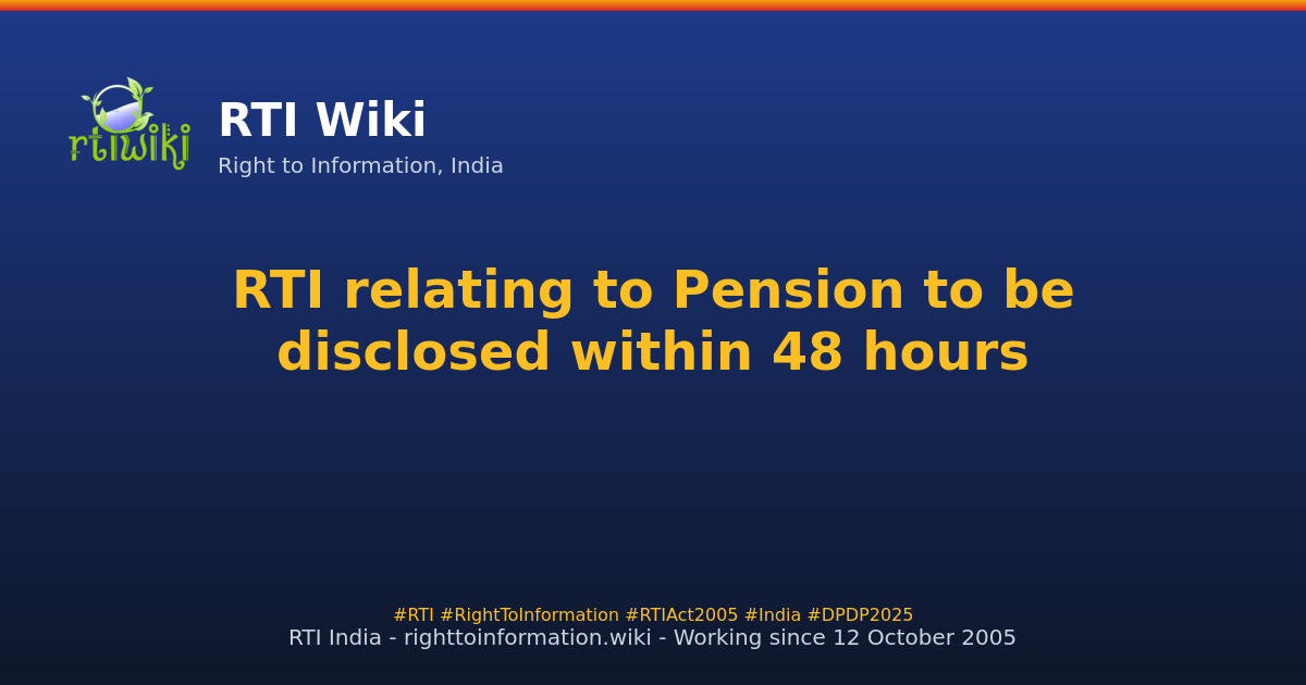 blog / rti-relating-to-pension-to-be-disclosed-within-48-hours — RTI Wiki