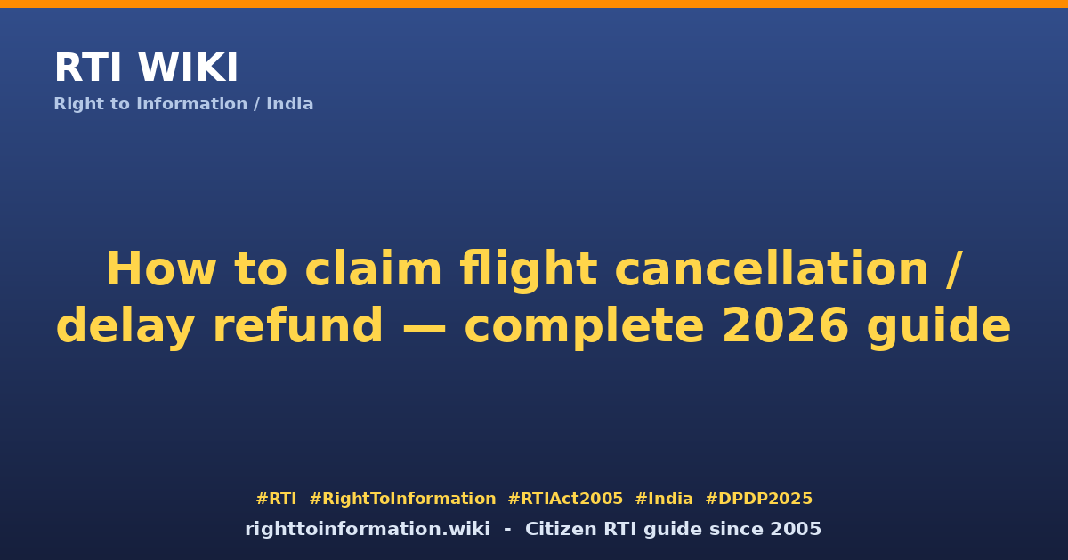 How to claim flight cancellation refund 2026 — RTI Wiki citizen guide