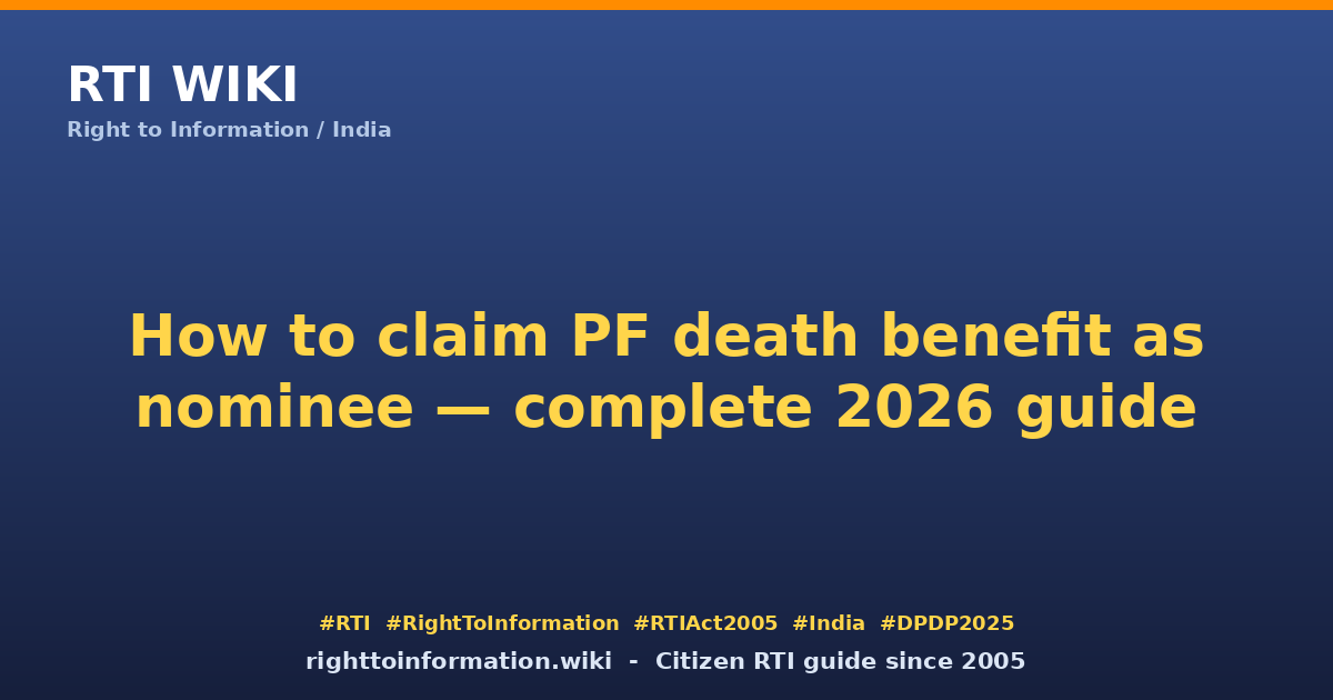 How to claim PF death benefit as nominee 2026 — RTI Wiki citizen guide