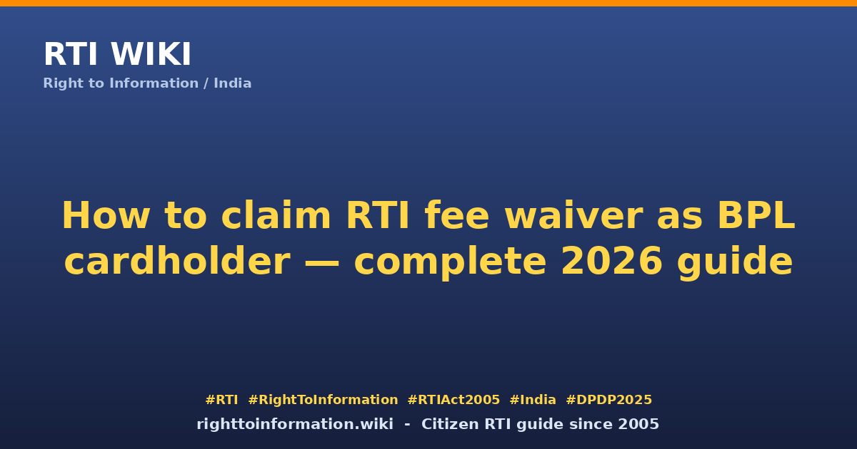 Claim RTI fee waiver as BPL cardholder under Section 7(5) RTI Act 2026 — RTI Wiki citizen guide