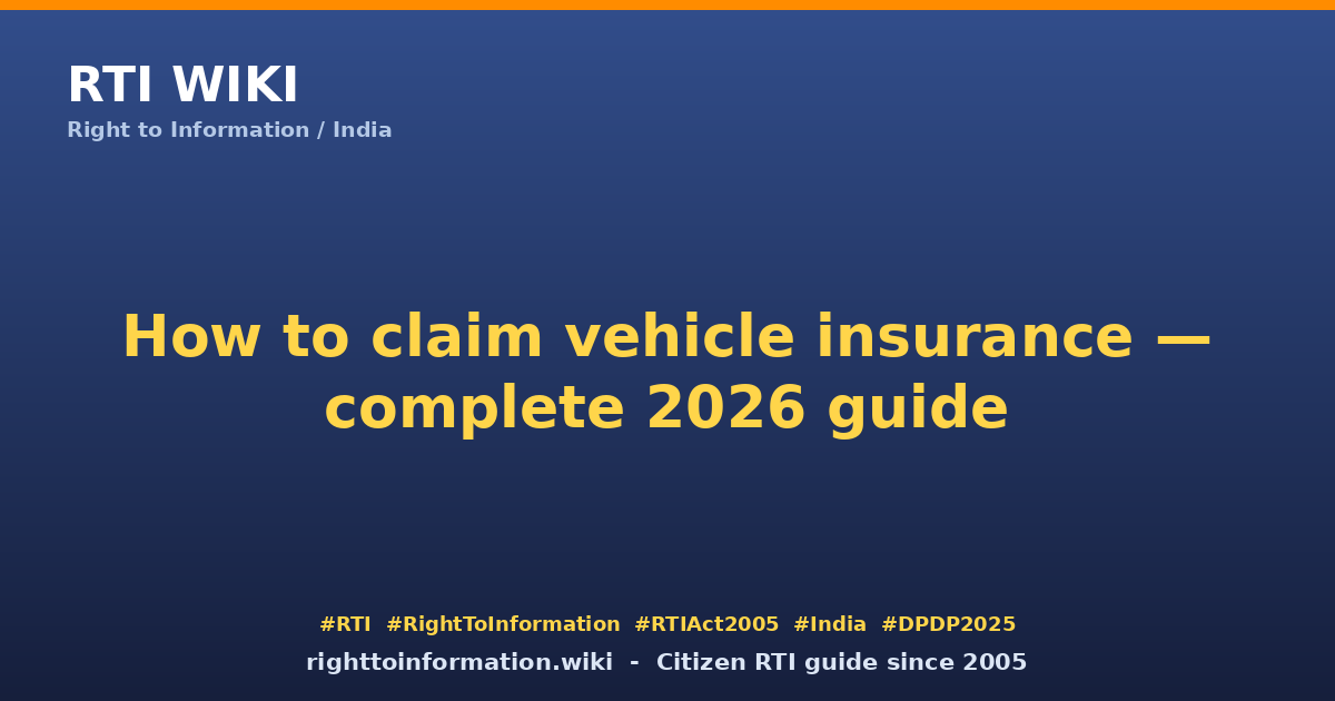 How to claim vehicle insurance 2026 — RTI Wiki citizen guide