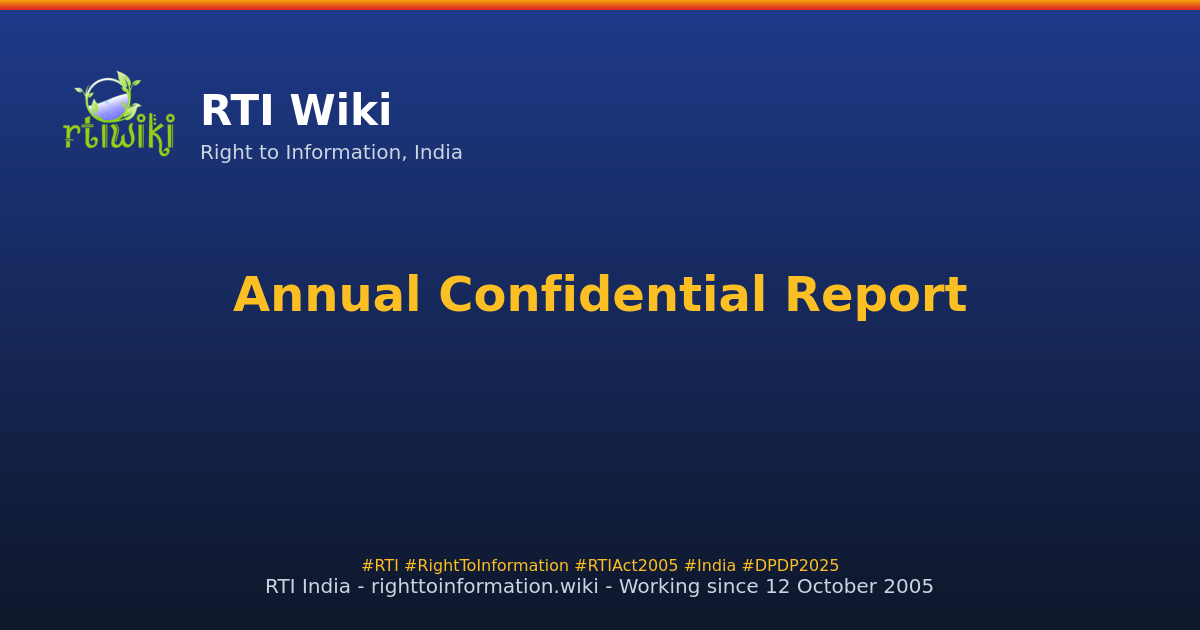 explanations / annual-confidential-report — RTI Wiki
