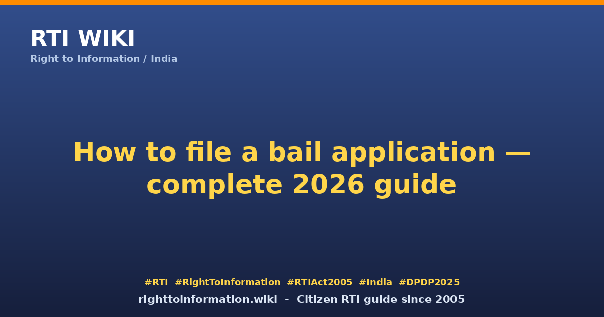 How to file bail application 2026 — RTI Wiki citizen guide