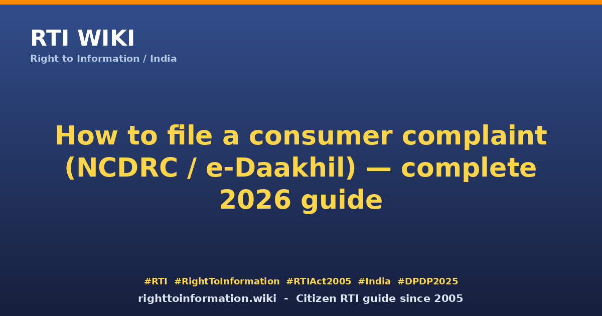 How to file consumer complaint NCDRC 2026 — RTI Wiki citizen guide