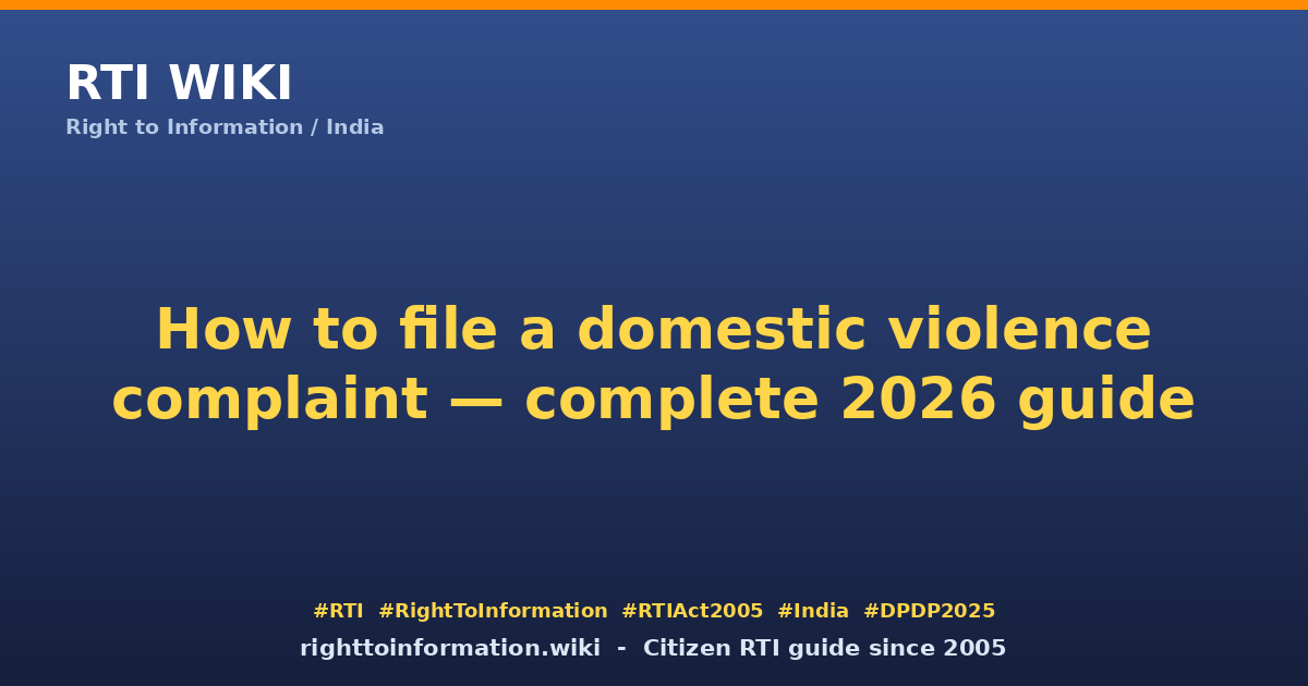How to file domestic violence complaint 2026 — RTI Wiki citizen guide