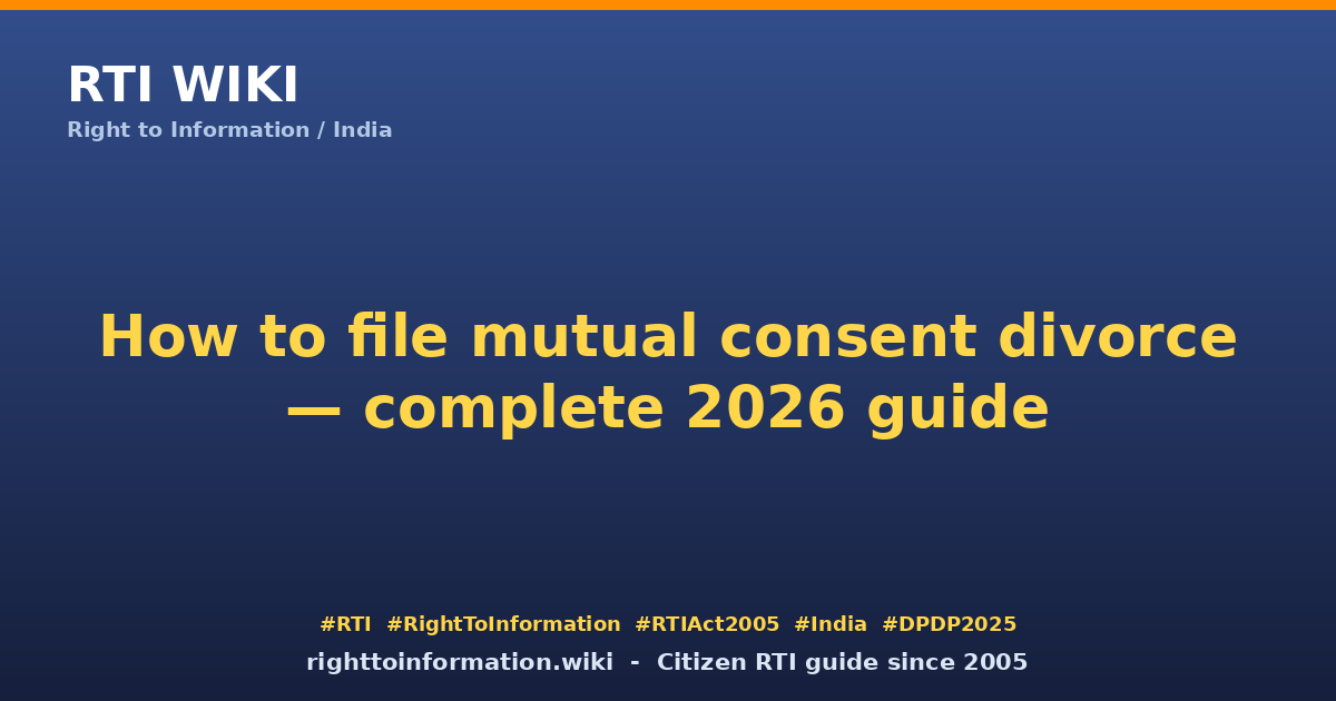 How to file mutual consent divorce 2026 — RTI Wiki citizen guide