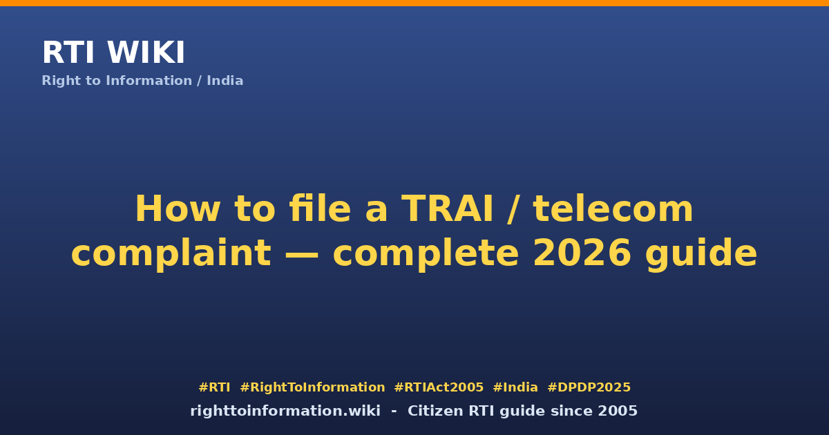 How to file a TRAI telecom complaint 2026 — RTI Wiki citizen guide
