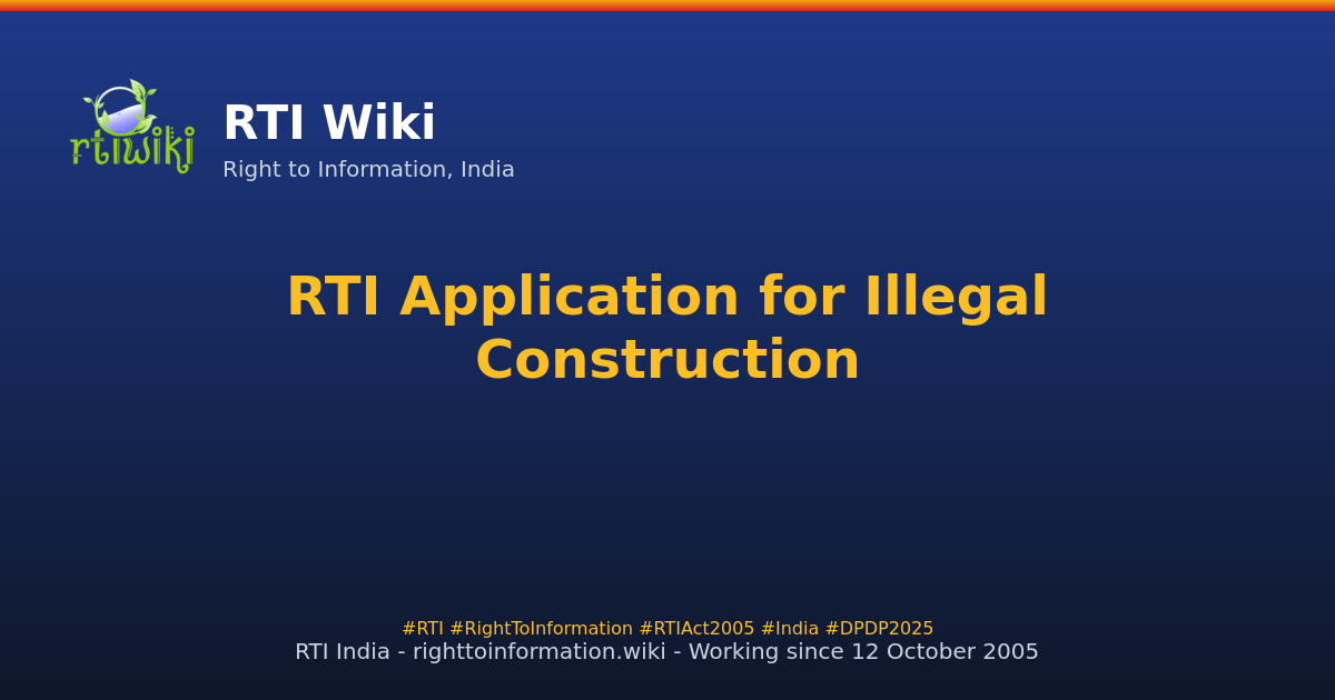 guide / applicant / application / sample / illegal-construction — RTI Wiki