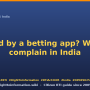 how-to-complain-betting-app-india.png