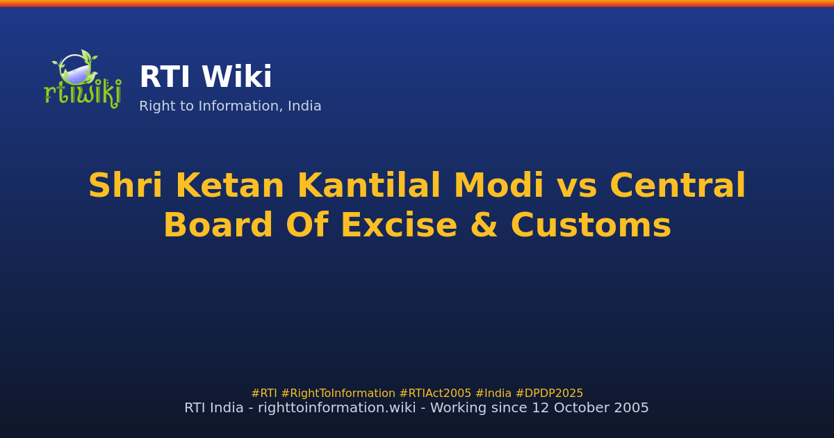 important-decisions / cic-case-laws / shri-ketan-kantilal-modi-vs-central-board-of-excise-customs — RTI Wiki