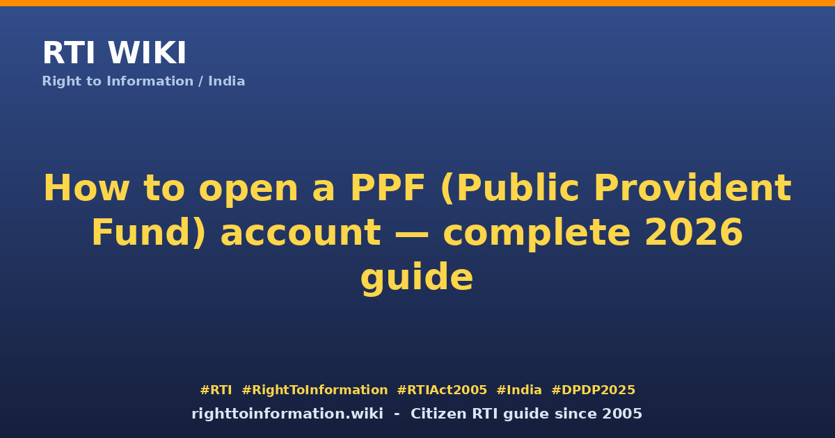 How to open PPF account 2026 — RTI Wiki citizen guide