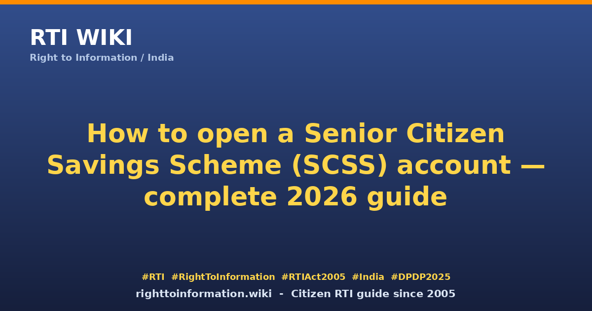 How to open SCSS Senior Citizen Savings Scheme 2026 — RTI Wiki citizen guide