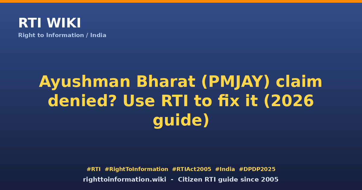 Ayushman Bharat claim denied — RTI Wiki guide