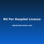rti-for-hospital-licence.png
