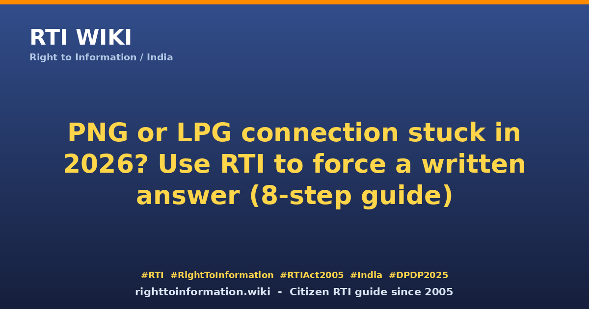 PNG and LPG connection delay RTI — RTI Wiki guide