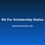 rti-for-scholarship-status.png